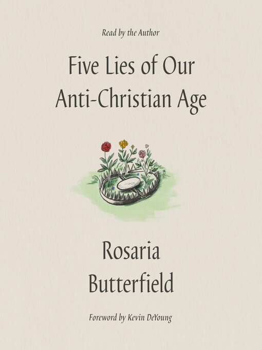 Title details for Five Lies of Our Anti-Christian Age by Rosaria Butterfield - Wait list